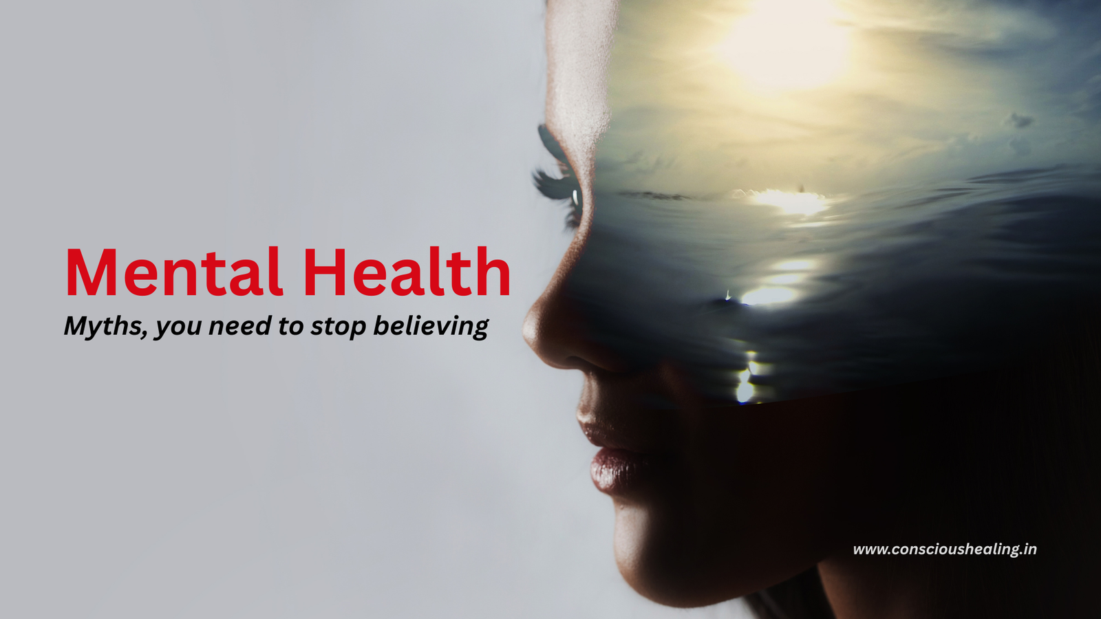 A woman's face in profile with an overlay of a calm ocean at sunset, accompanied by the text: "Mental Health – Myths, you need to stop believing."